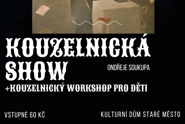 Akce - Kouzelnická show Ondřeje Soukupa